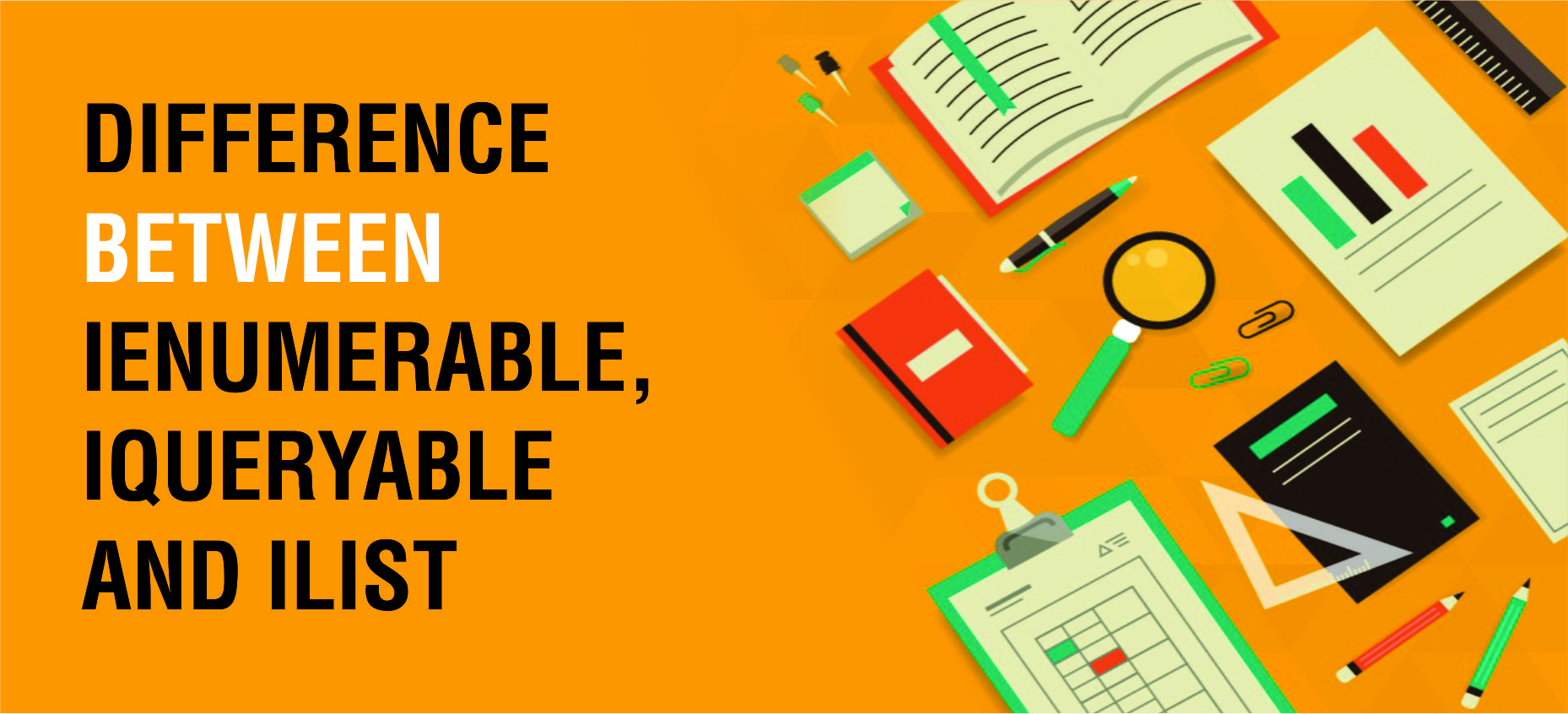 Difference between IEnumerable, IQueryable and IList