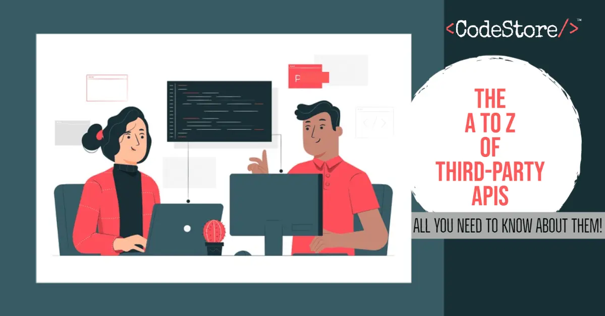 The A to Z of Third-party APIs- All You Need To Know About Them!